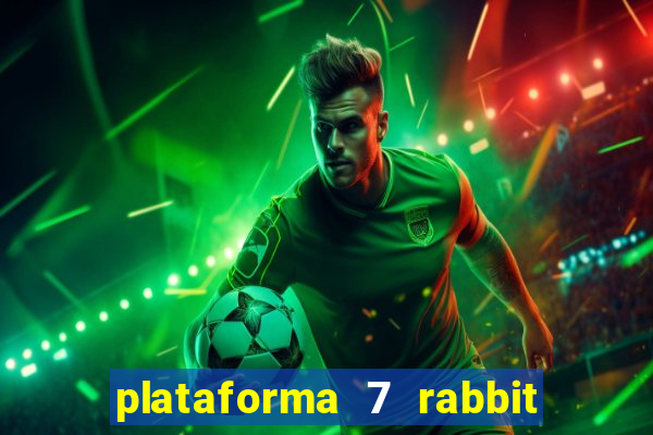 plataforma 7 rabbit paga mesmo